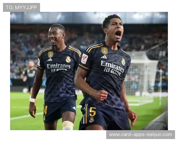 贝林厄姆的关键球能力已成球队必需品